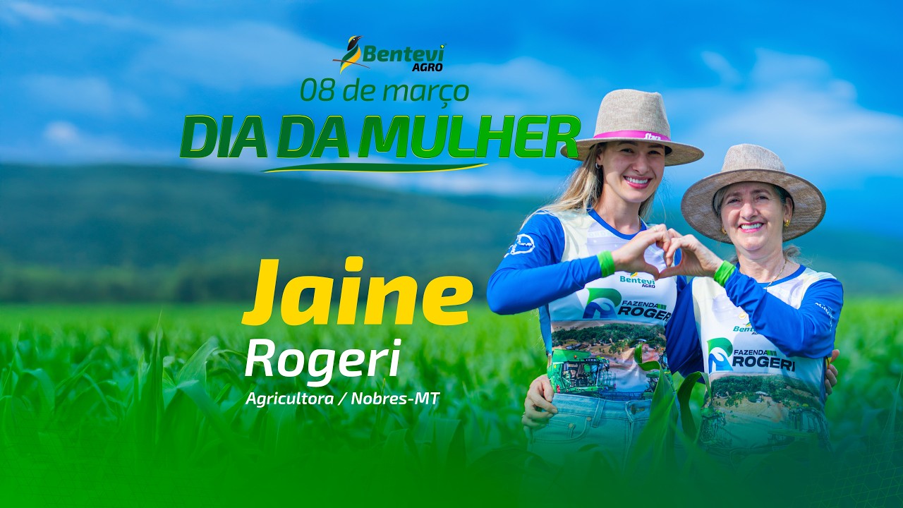 Dia da mulher / Jaine Rogeri - Nobres / ‪@benteviagromt  Tibalde Agro Filmes.