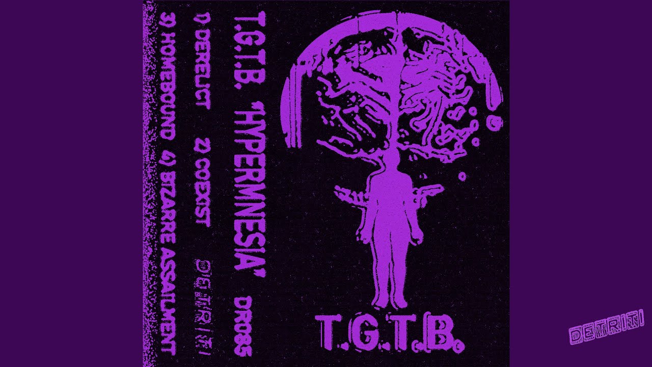 T​.​G.​T​.​B. - Hypermnesia
