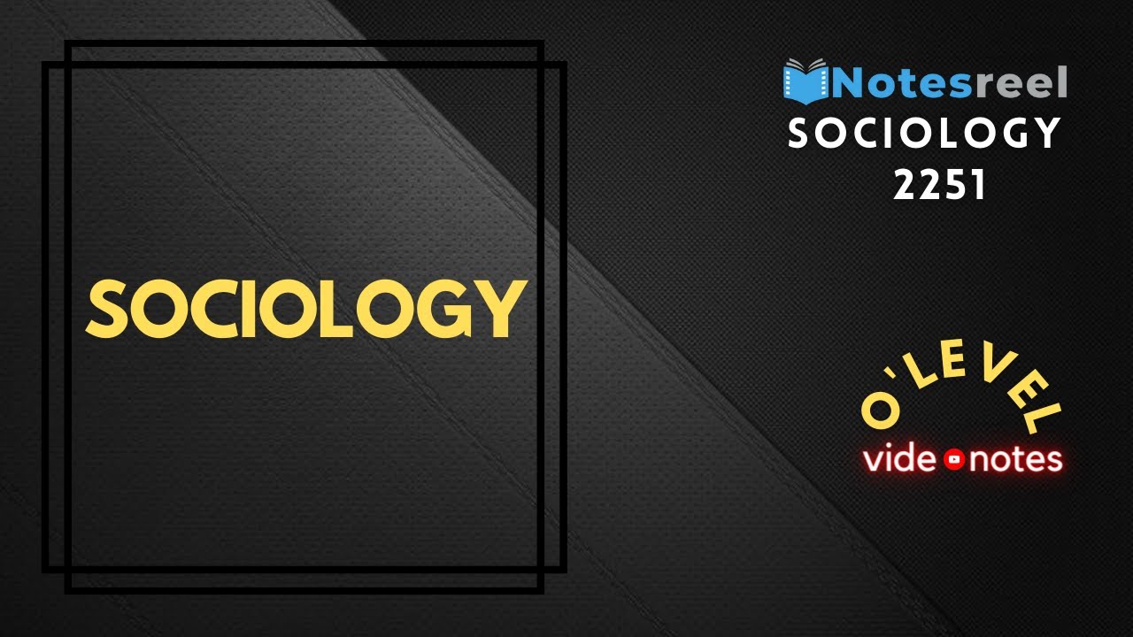 Sociology | O Level Notes Sociology  2251