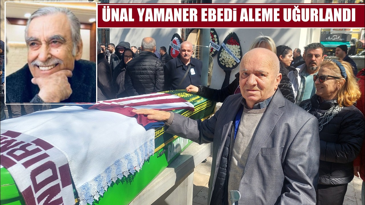Ünal Yamaner ebedi aleme uğurlandı