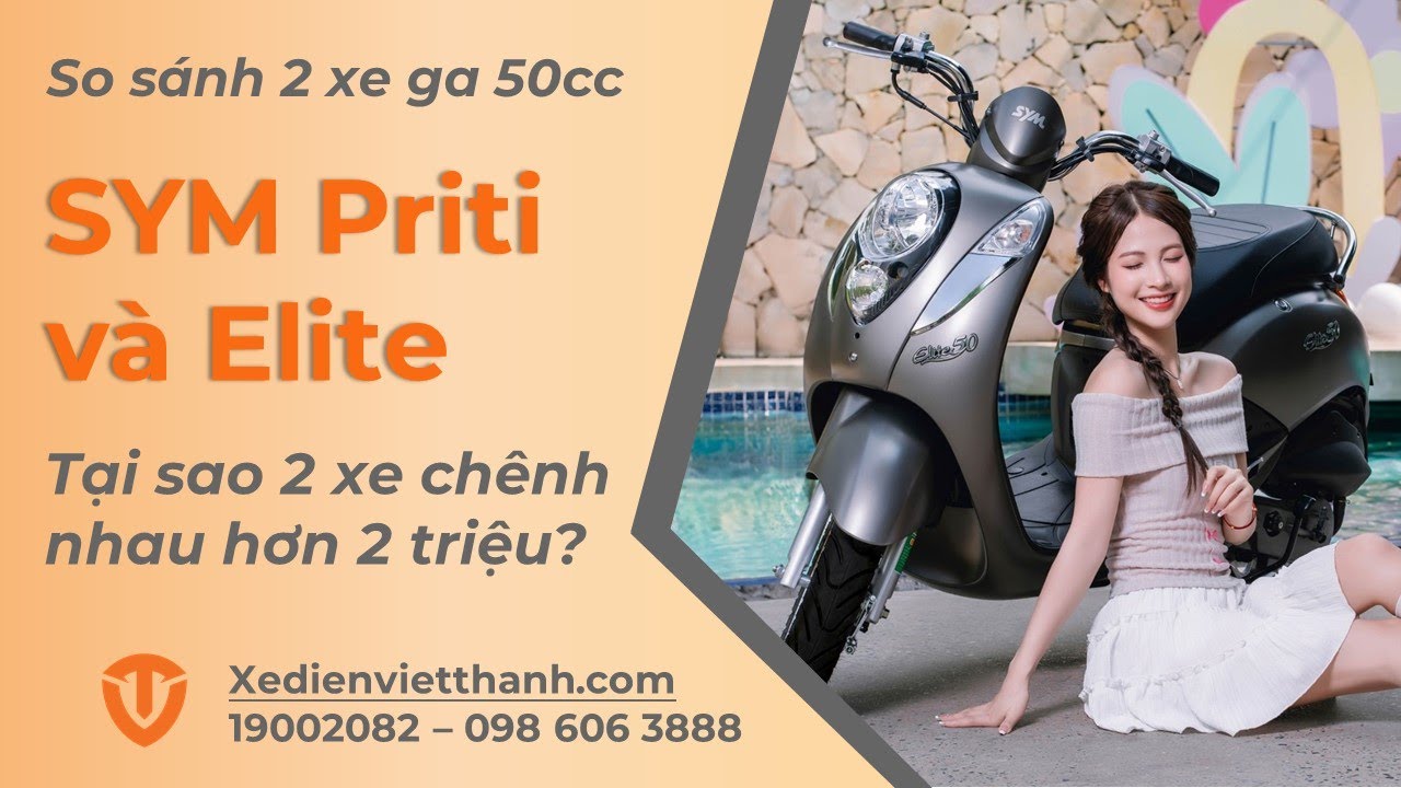 So sánh xe ga 50cc SYM Priti và Elite? Tại sao chênh nhau hơn 2 triệu?