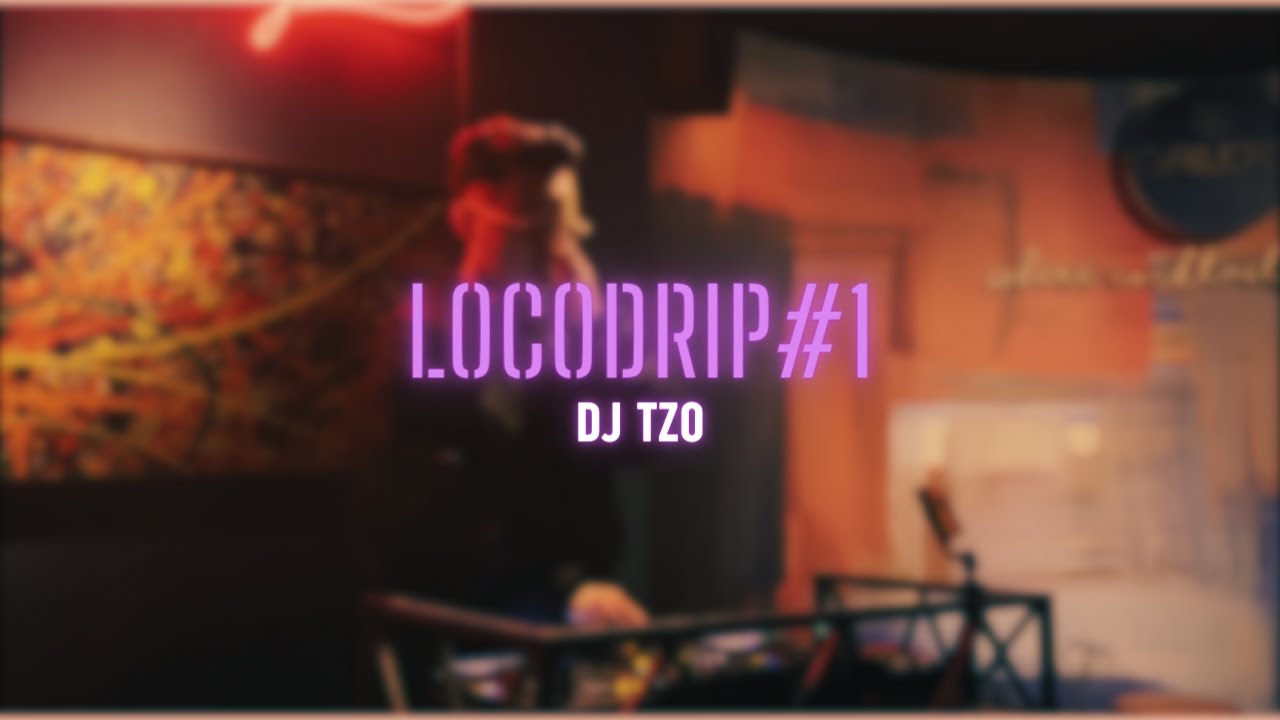 [Live Set] | DJ Tzo | LocoDrip #1