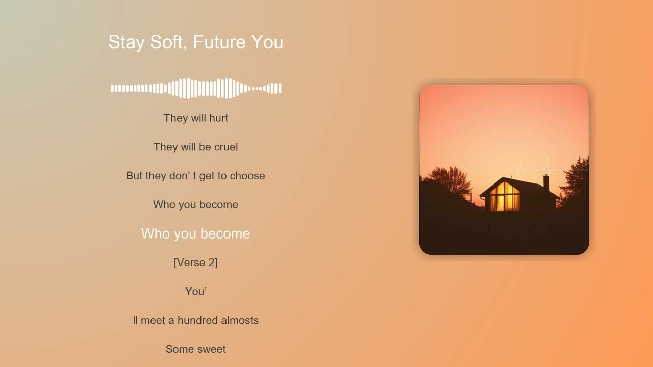 Stay Soft, Future You