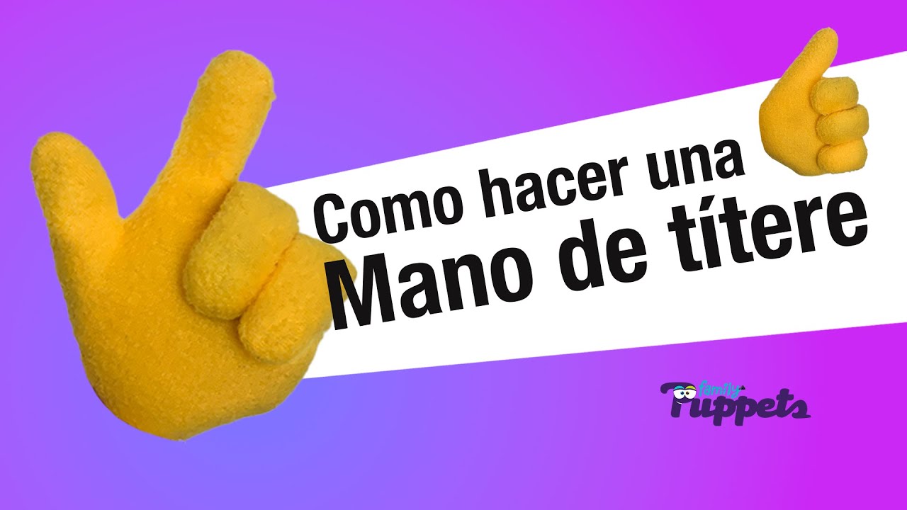 COMO HACER MANOS PARA TÍTERES estructura mano