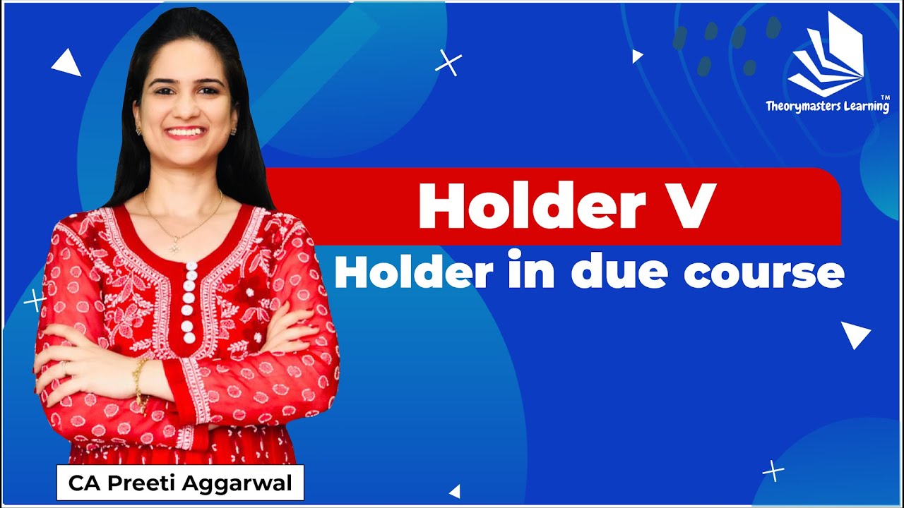 Holder V Holder in due course | The Negotiable Instruments Act 1881 | CA Preeti Aggarwal
