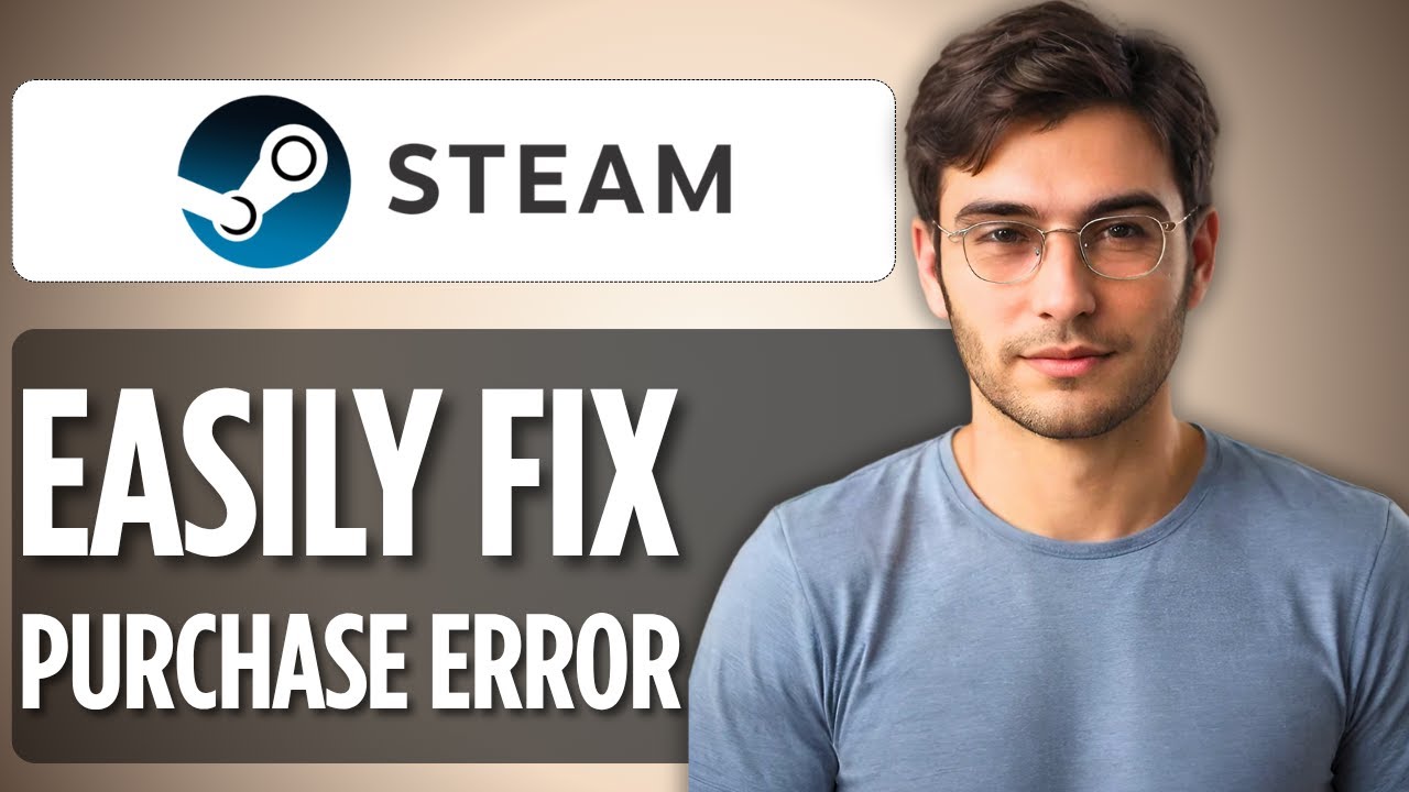 How To Fix Steam Purchase Error | 2025 Full Guide 💳🚫 (Card Declined or Purchase Failed?)