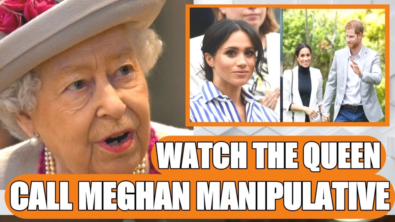 WATCH AS THE QUEEN CALLS MEGHAN A SOCIAL CLIMBER THAT MANIPULATED HARRY TO TURN ON HIS FAMILY