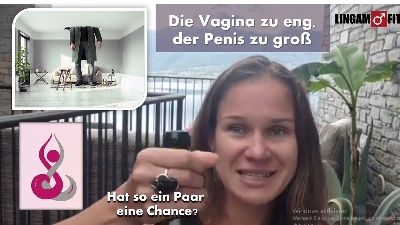 Die Vagina zu eng, der Penis zu groß: was tun