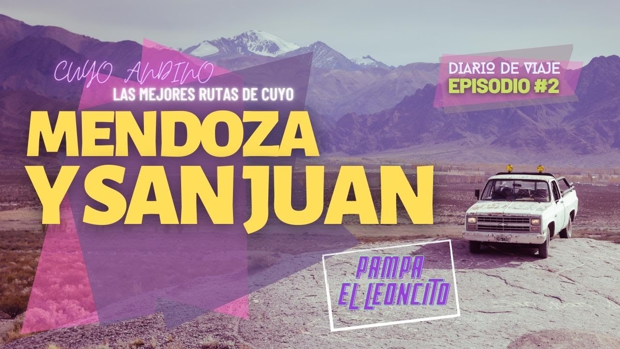 MENDOZA y SAN JUAN las MEJORES RUTAS de CUYO -  Diario de Viaje 🍄 Hongo Rutero