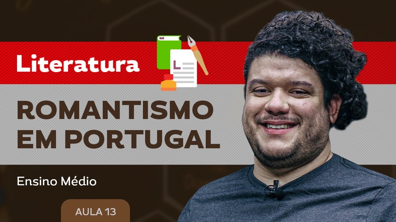 Romantismo em Portugal​ - Literatura - Ensino Médio