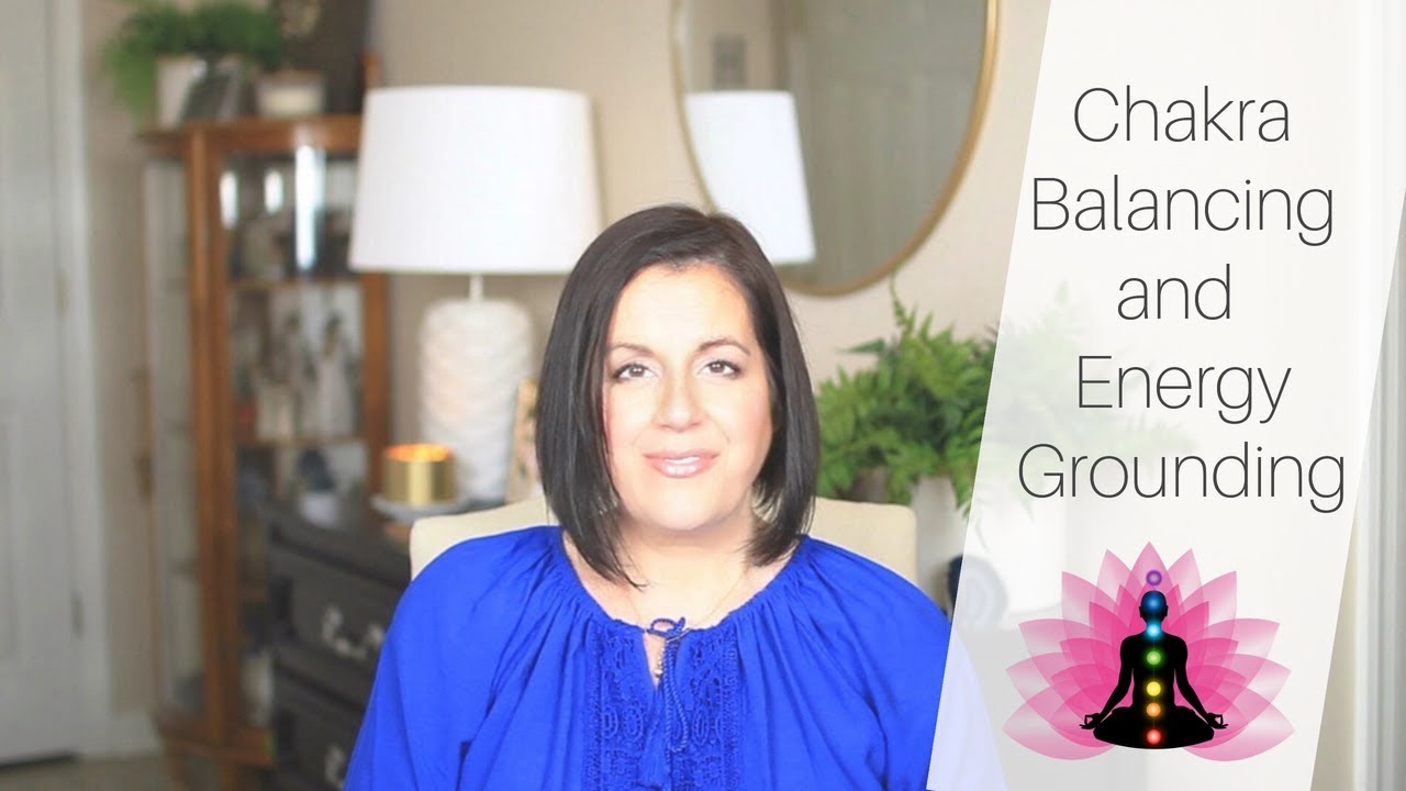 Chakra Balancing and Energy Grounding | Energy Series Part 3