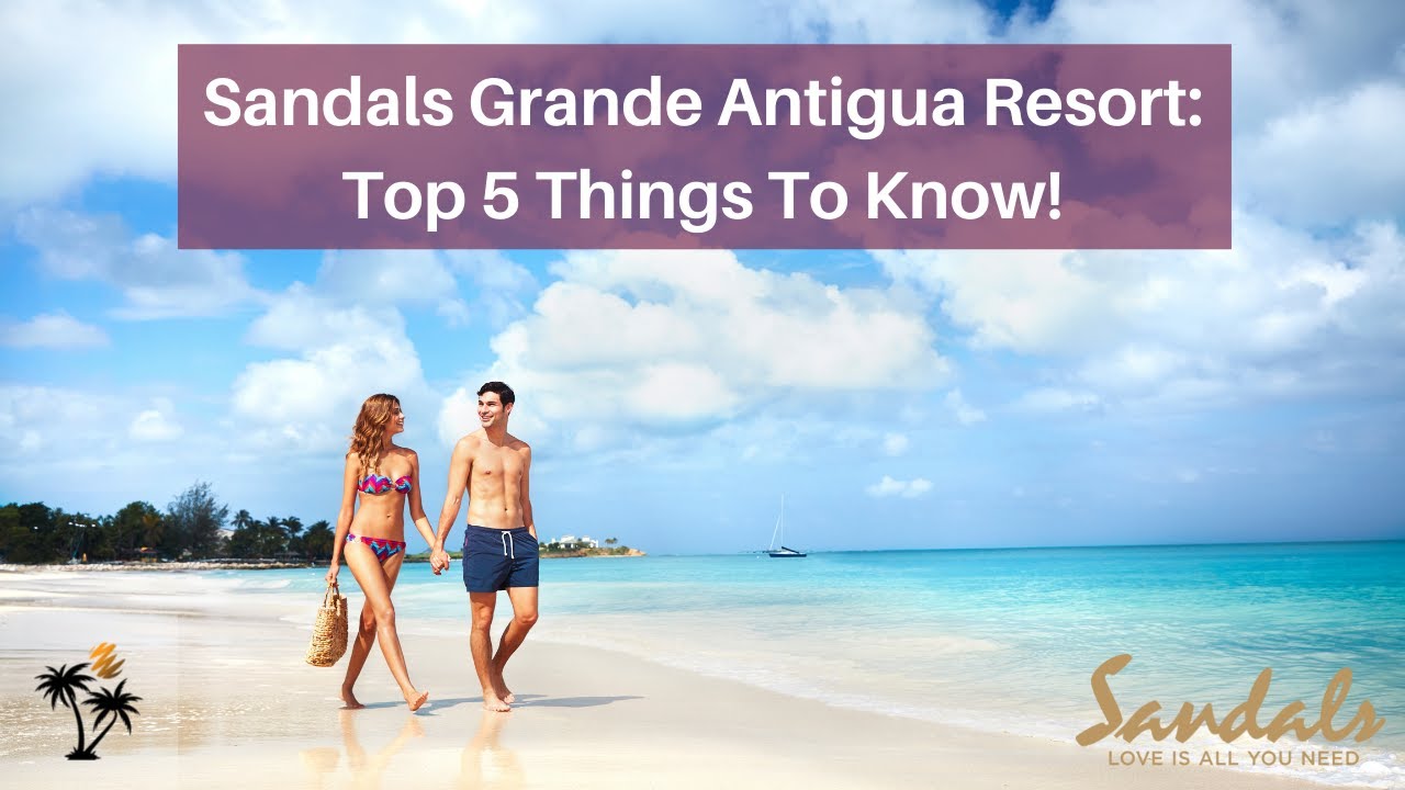 Sandals Grande Antigua | Top 5 Things To Know | A Sandals Specialist's Insider Perspective