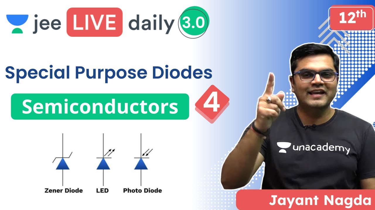 JEE 2022: Semiconductors L4 | Special Purpose Diodes | Unacademy JEE | JEE Physics | Jayant Nagda