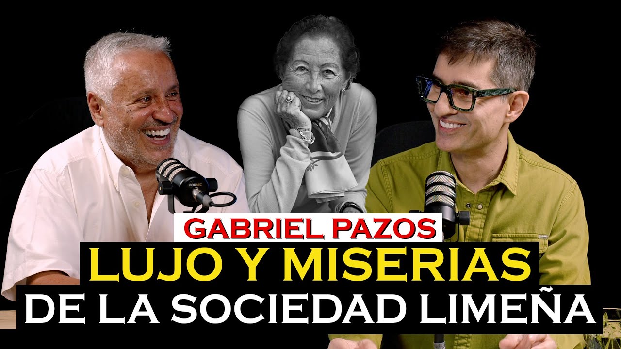LUJO y MISERIAS de la sociedad limeña - Gabriel Pazos