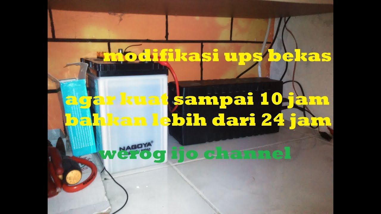 Cara Modifikasi UPS Agar Bertahan 10 Jam