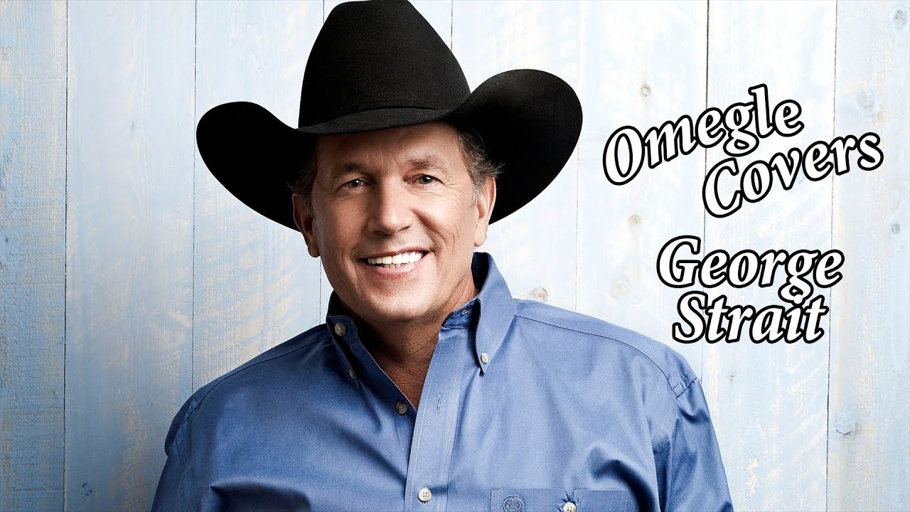 Omegle Covers - George Strait - I Can Still Make Cheyenne