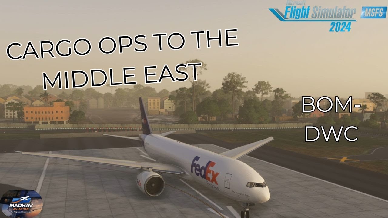 Cargo Ops in MSFS 2024 | FedEx 777F Full Flight BOM–DWC