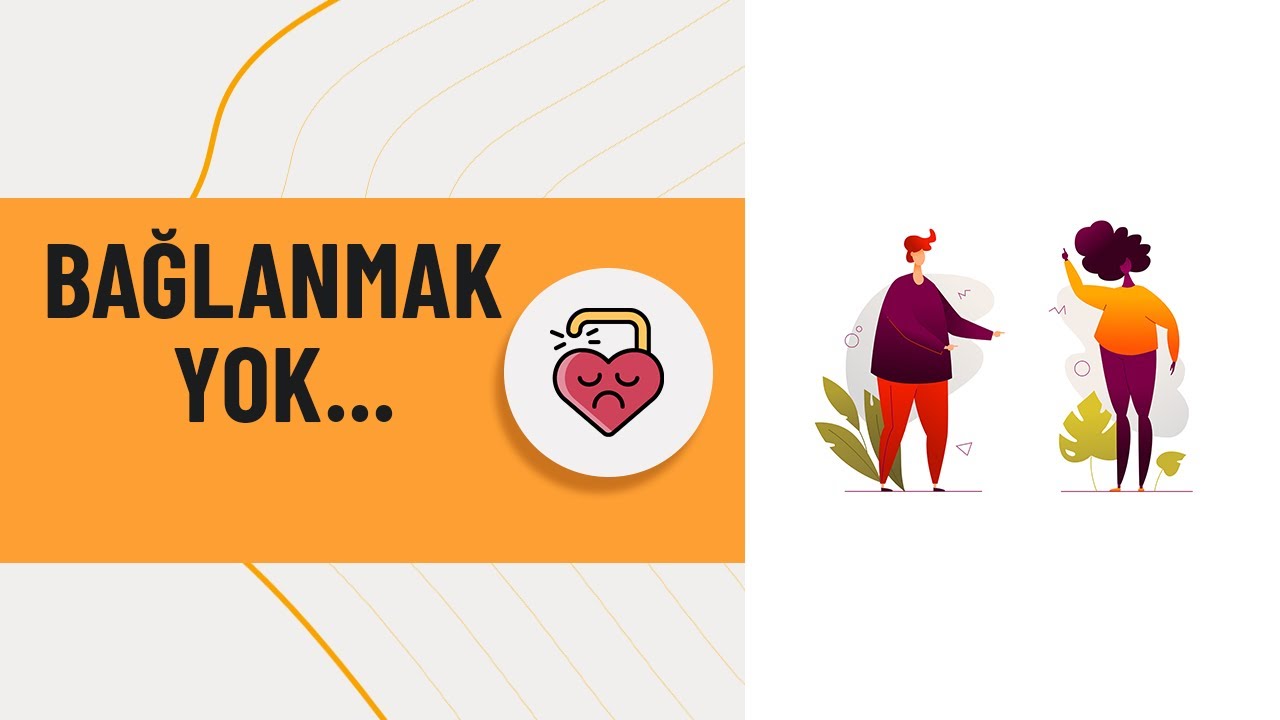 Bağlanma Sorunu Olan Erkek / Kadın? Ne Yapmalı, Nasıl Davranmalı?