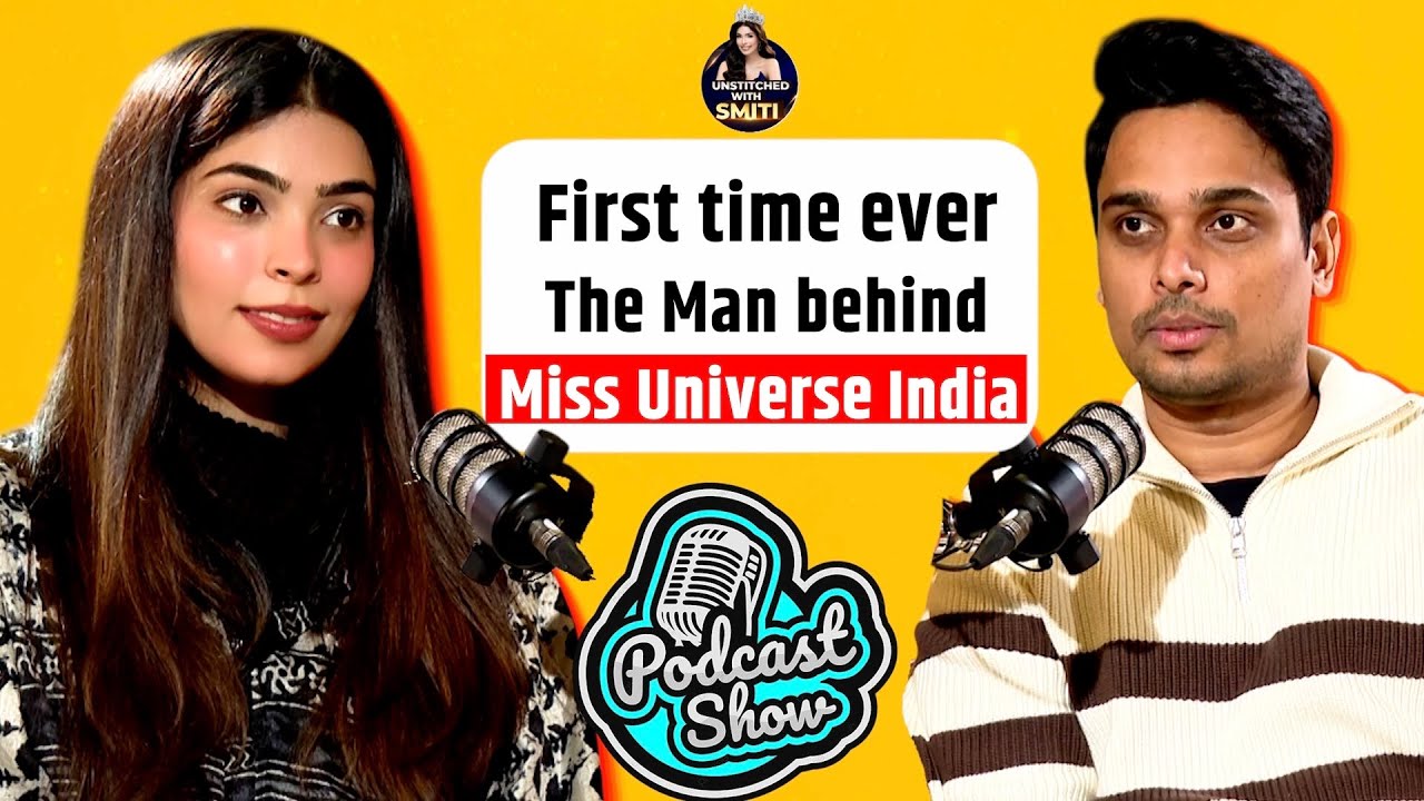 MISS UNIVERSE INDIA  National Director Mr. Nikhil Anand | UNSTITCHED with SMITI