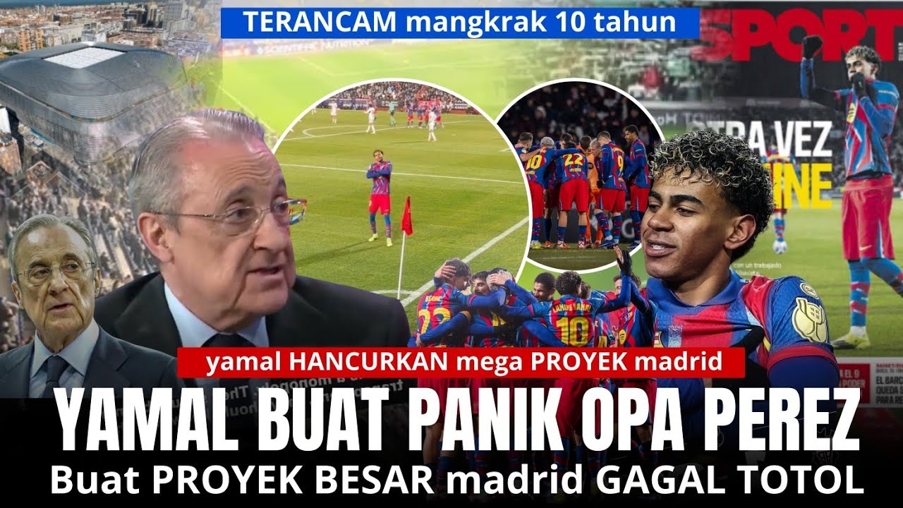 YAMAL buat PEREZ PANIK,  GARA GARA yamal PROYEK BESAR REAL MADRID TERANCAM MANGKRAK DAN GAGAL TOTAL