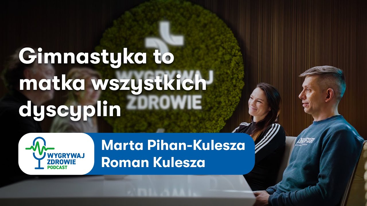 „Gimnastyka to matka wszystkich dyscyplin” – Marta Pihan-Kulesza i Roman Kulesza o sporcie.