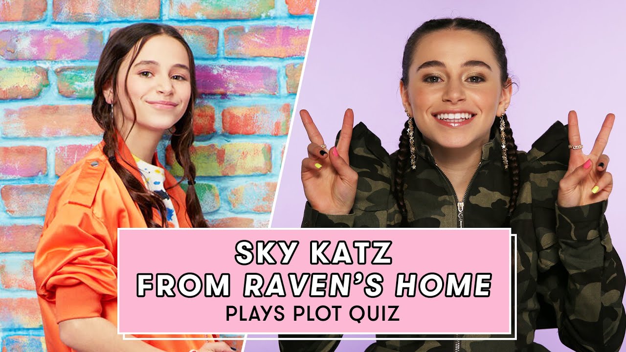 Sky Katz Takes a Raven's Home Quiz | Plot Quiz