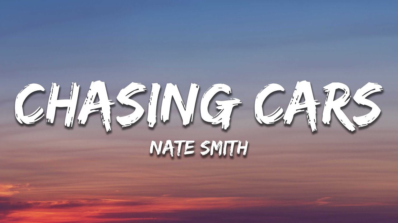 Nate Smith - Chasing Cars (Lyrics)