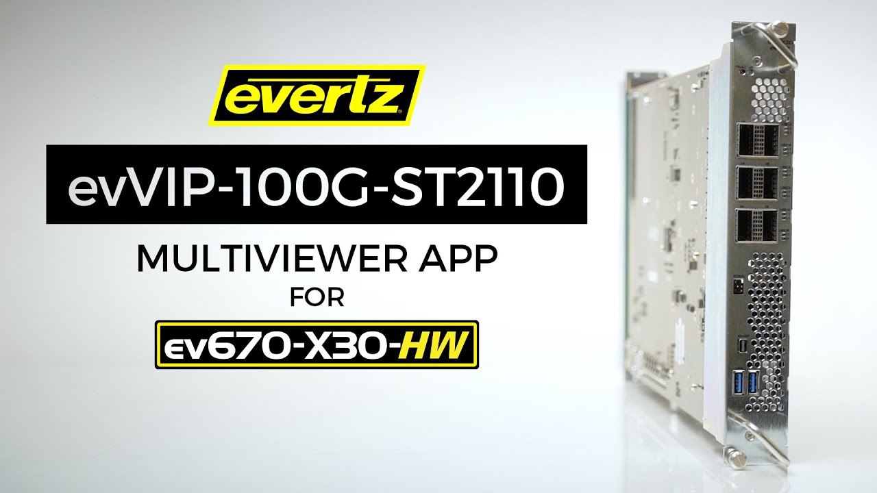 Evertz | evVIP-100G-ST2110 Multiviewer App