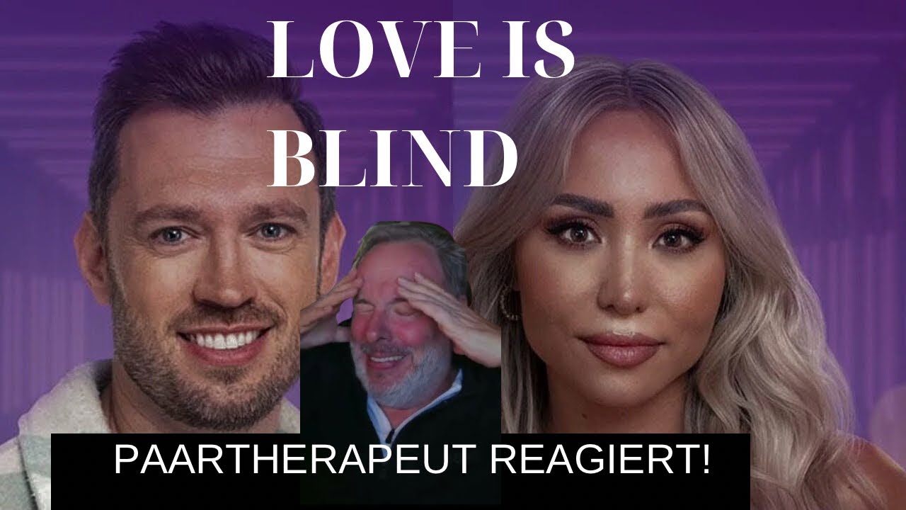 Oha! Paartherapeut reagiert auf Netflix Love is Blind Deutschland Staffel 2