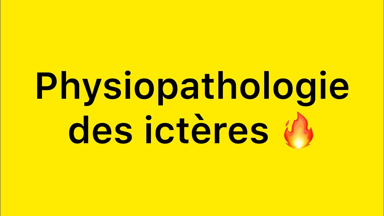 📍Physiopthologie des ictères expliquée par khadidja ferdj 🔥
