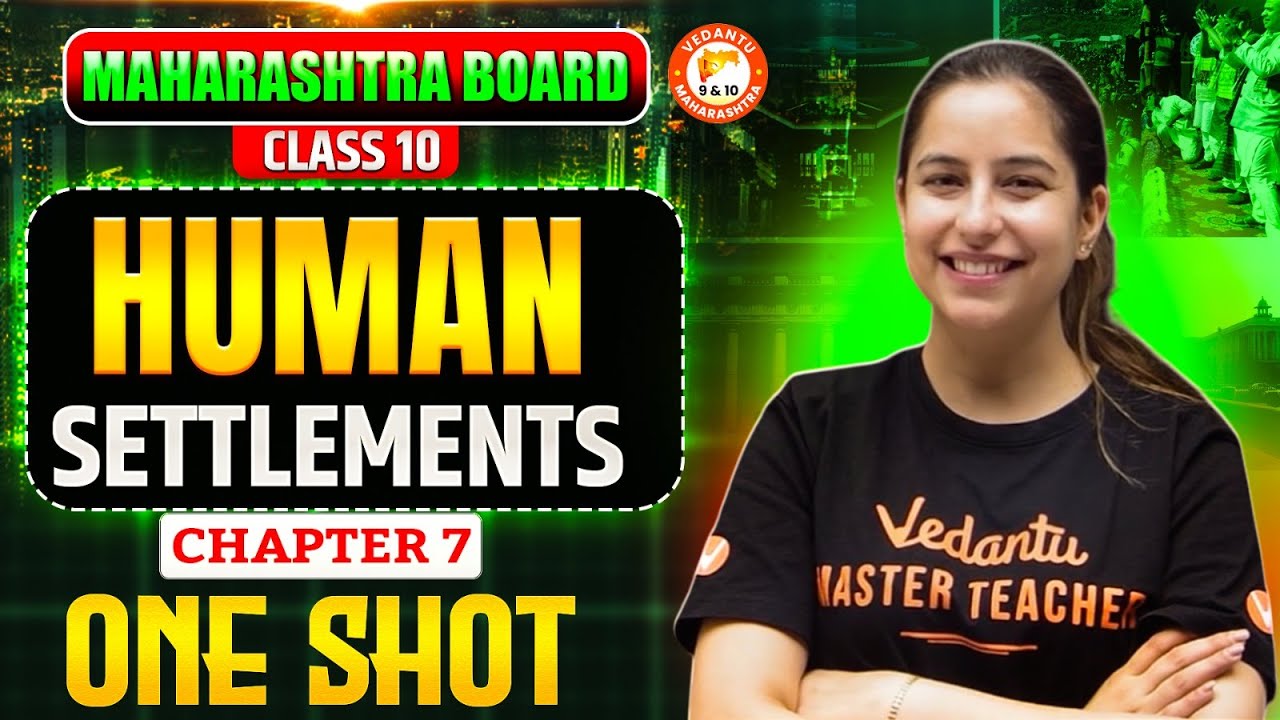 Human Settlement in One Shot 🔥 | Class 10 Geography Chapter-7 | MAHARASHTRA BOARD | Varsha Mam