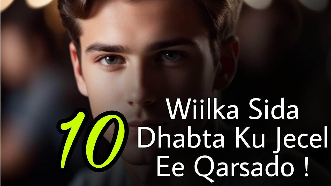 Calaamadaha lagu Garto wiilka ku Jecel Ee ka Qarsado || 10.Arimood Ku Ogaw Jaceyl dhab ah