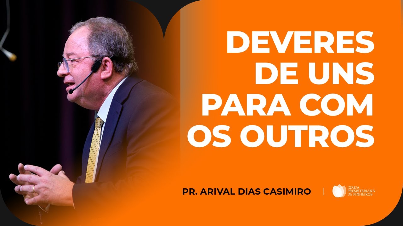 Uma Igreja Que Ora, Ama E Serve | Pr. Arival Dias Casimiro