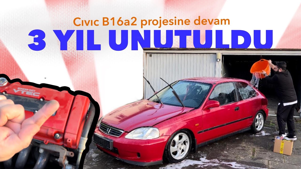 Honda Civic B16a2 proje aracımıza 3 sene sonra Kaldığımız Yerden Devam.