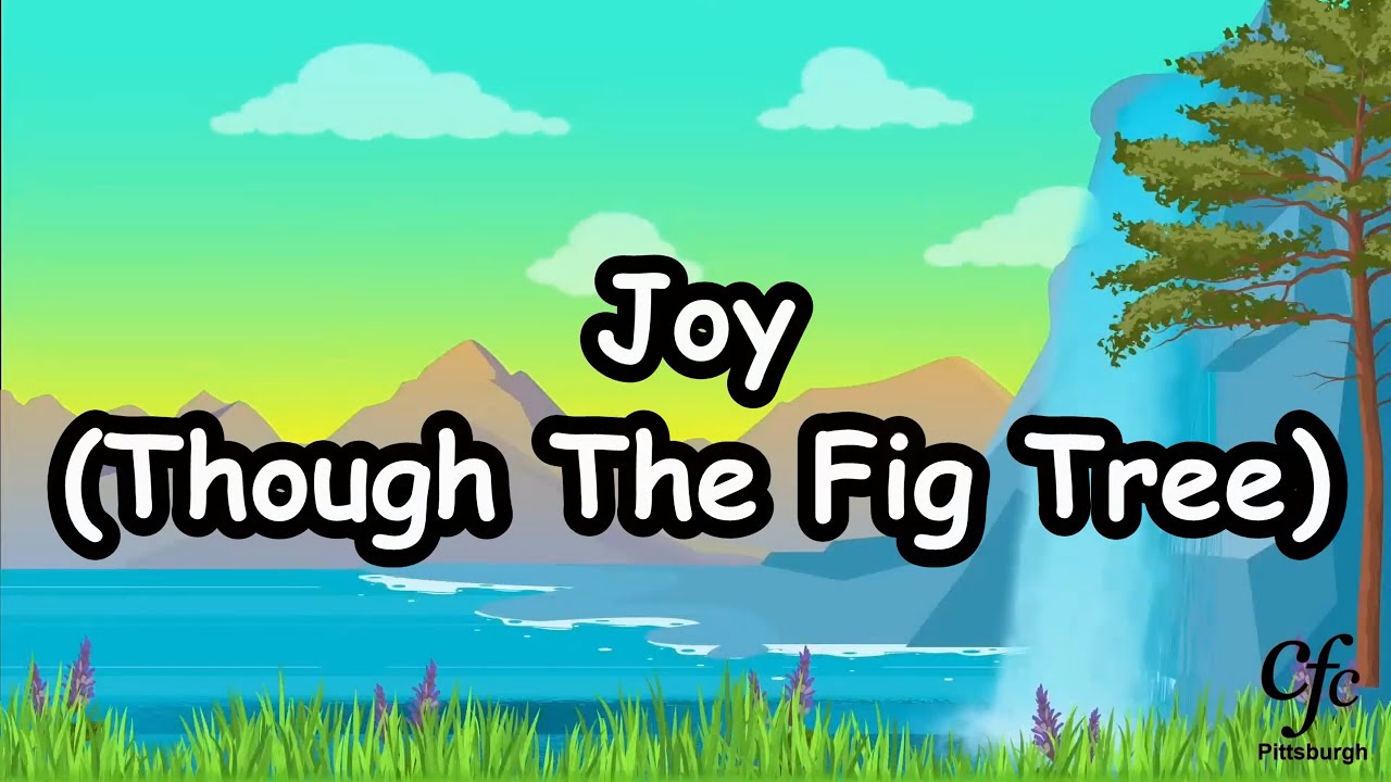 Kids Song - Joy (Though The Fig Tree)