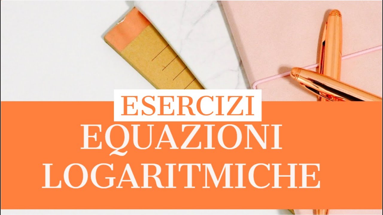 LOGARITMI: EQUAZIONI ELEMENTARI