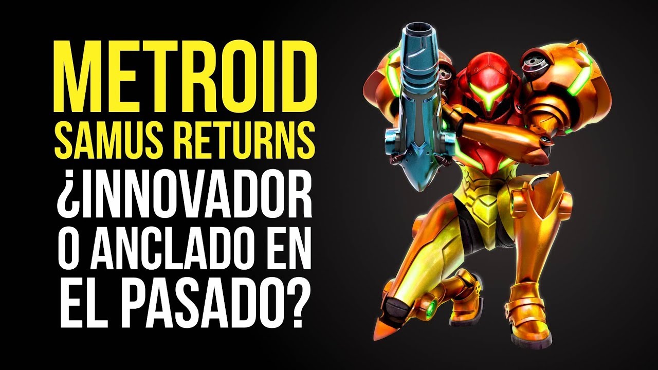 METROID: SAMUS RETURNS - ¿INNOVADOR o anclado en EL PASADO?