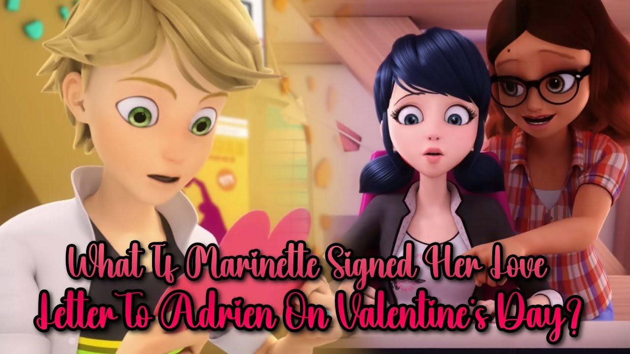 What if Marinette signed her love letter to Adrien on Valentine's Day?|Alternative Ending