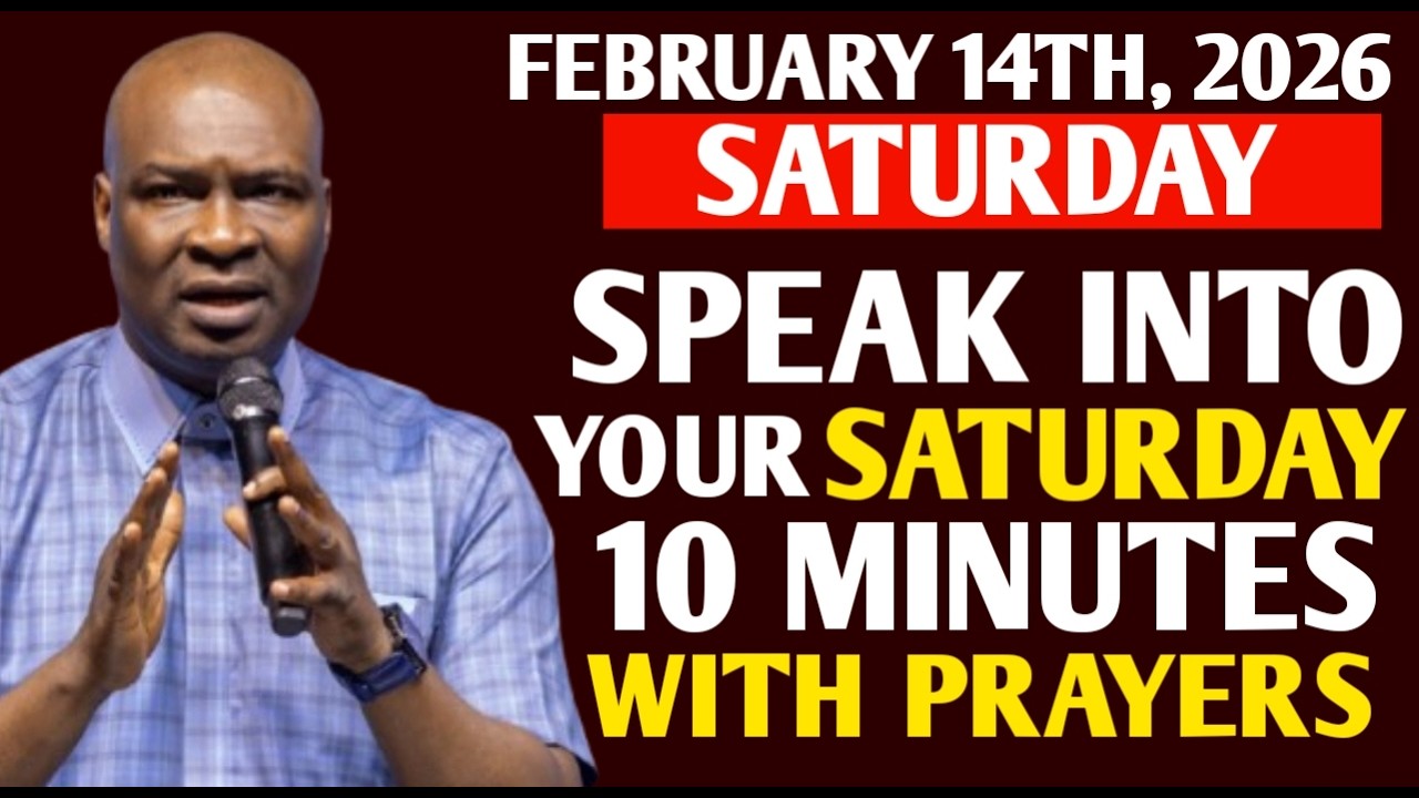 {Saturday, February 14th 2026} Speak Into your Day 10 Minutes with Prayers | Apostle Joshua Selman