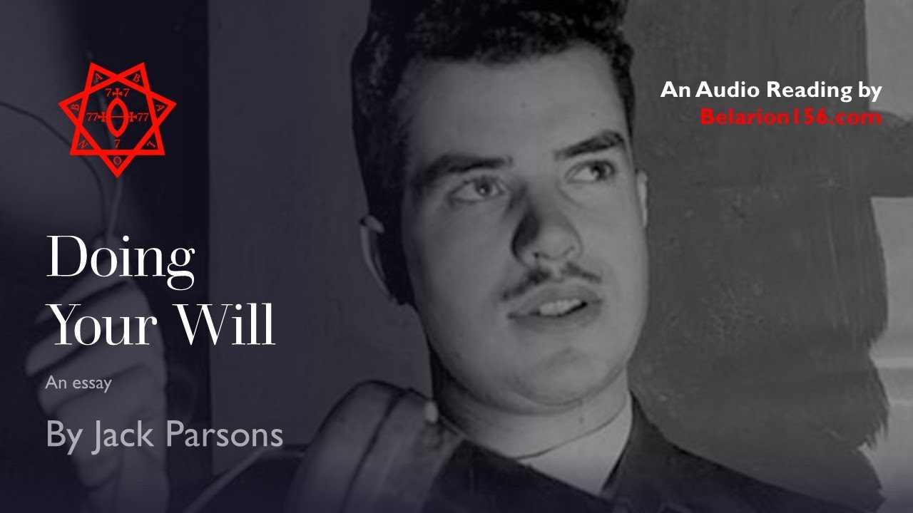DOING YOUR WILL, by Jack Parsons - An Audio Reading