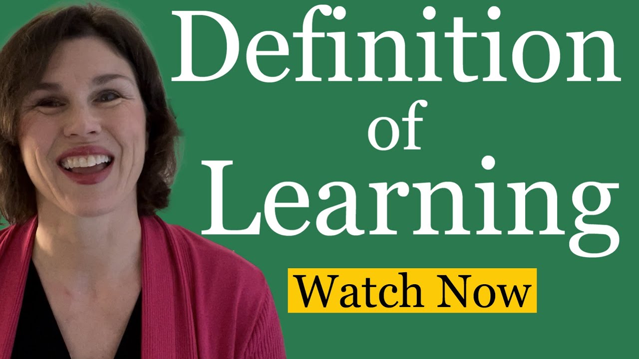 Understand the Definition of Learning & Educate Your Kids More Effectively