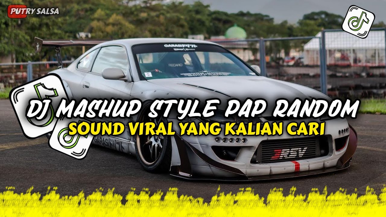 DJ MASHUP CAMPURAN STYLE PAP RANDOM DJ CAMPURAN REMIX VIRAL TIKTOK TERBARU SLOW MENGKANE