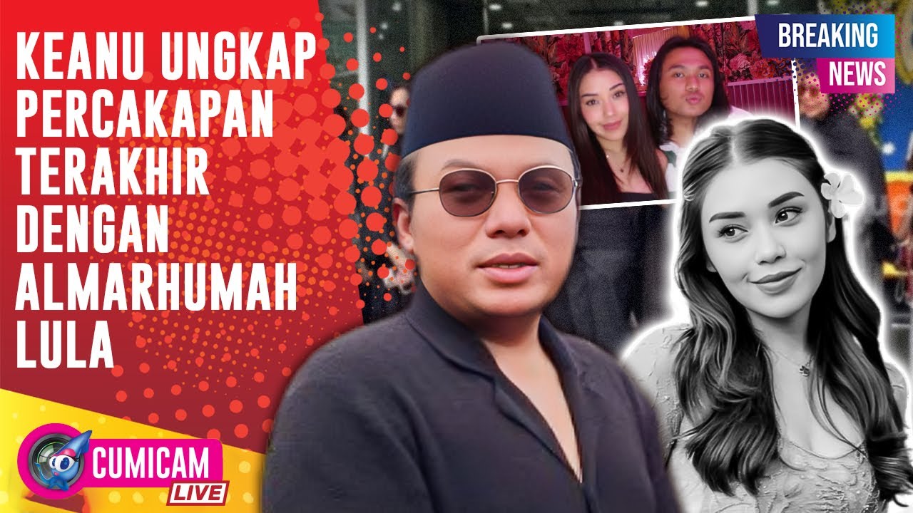 BREAKING NEWS! Keanu Ungkap Cerita di Balik Unggahan Kondisi Terakhir Lula Lahfah