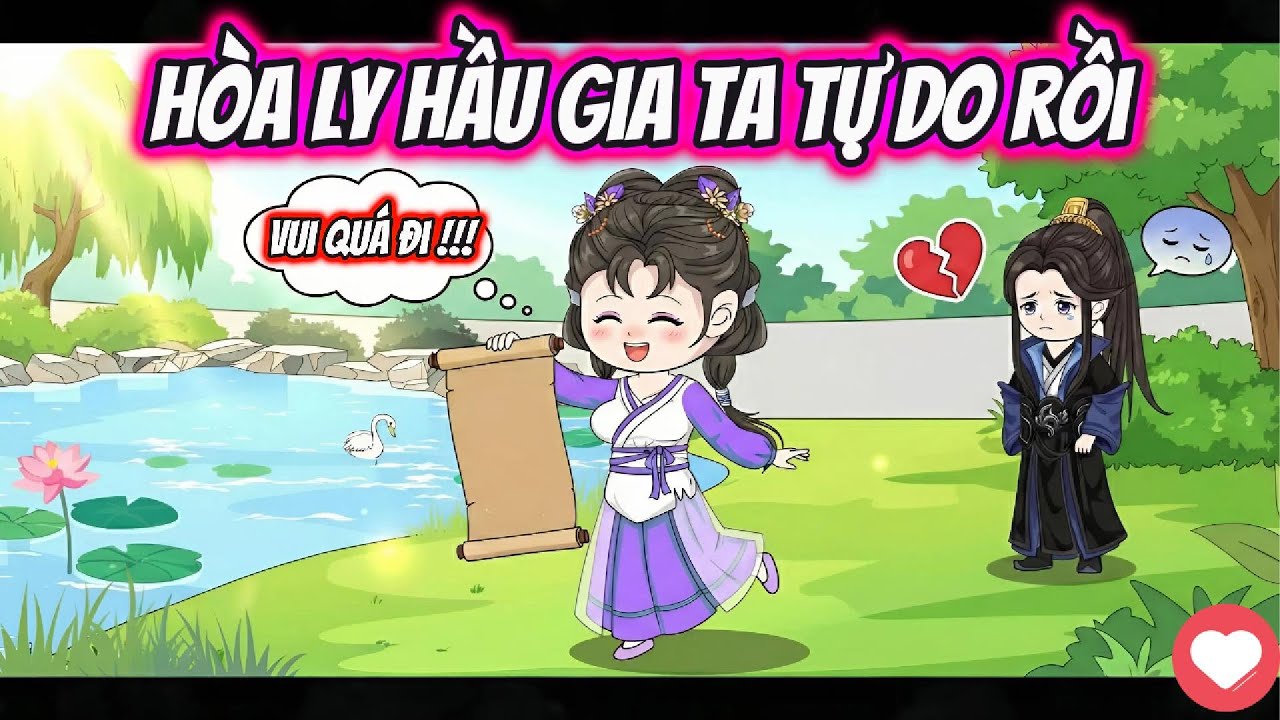 Hòa Ly Hầu Gia Ta Tự Do Rồi | Cún Con VietSub