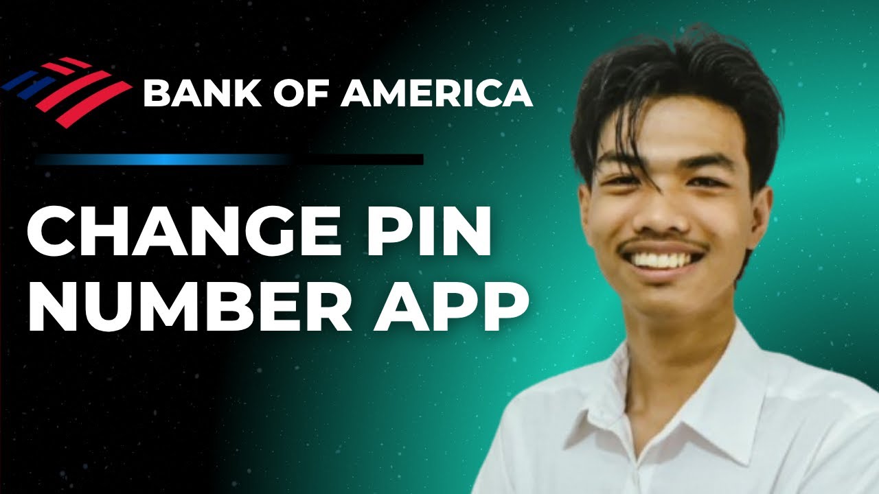 How To Change Bank Of America Card Pin On App