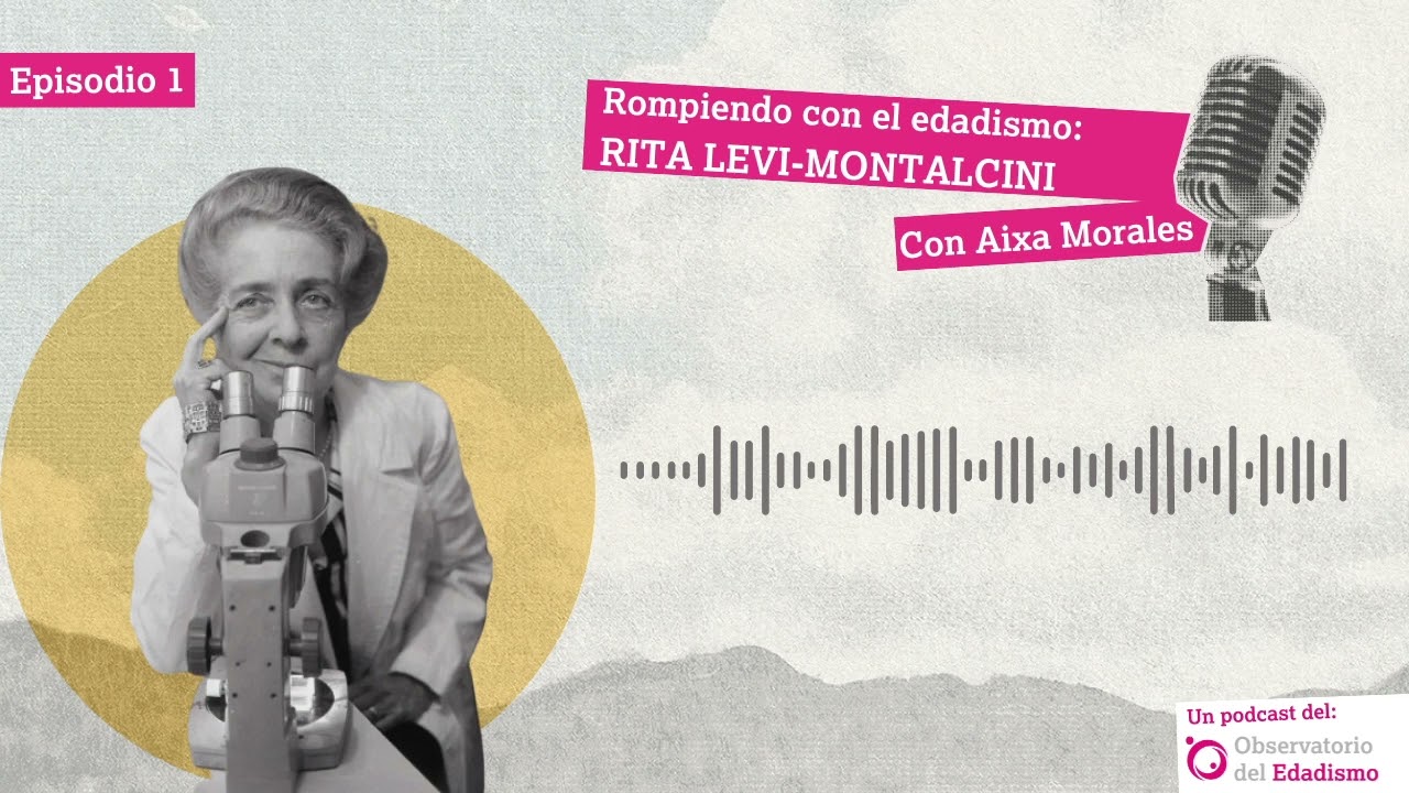 Rita Levi-Montalcini con Aixa Morales | Rompiendo con el edadismo
