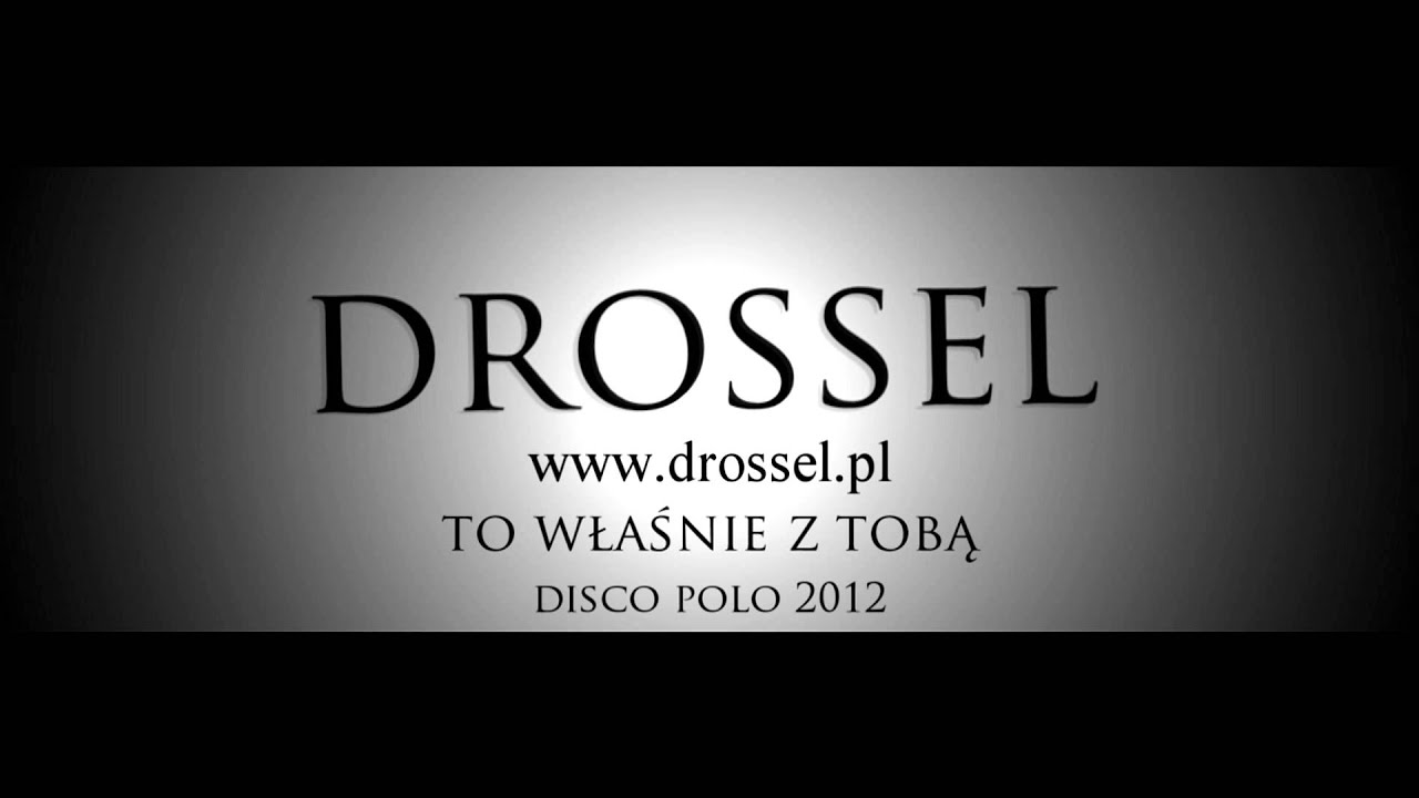 Drossel   To właśnie z tobą 2012. Oficialny kanał zespołu DROSSEL