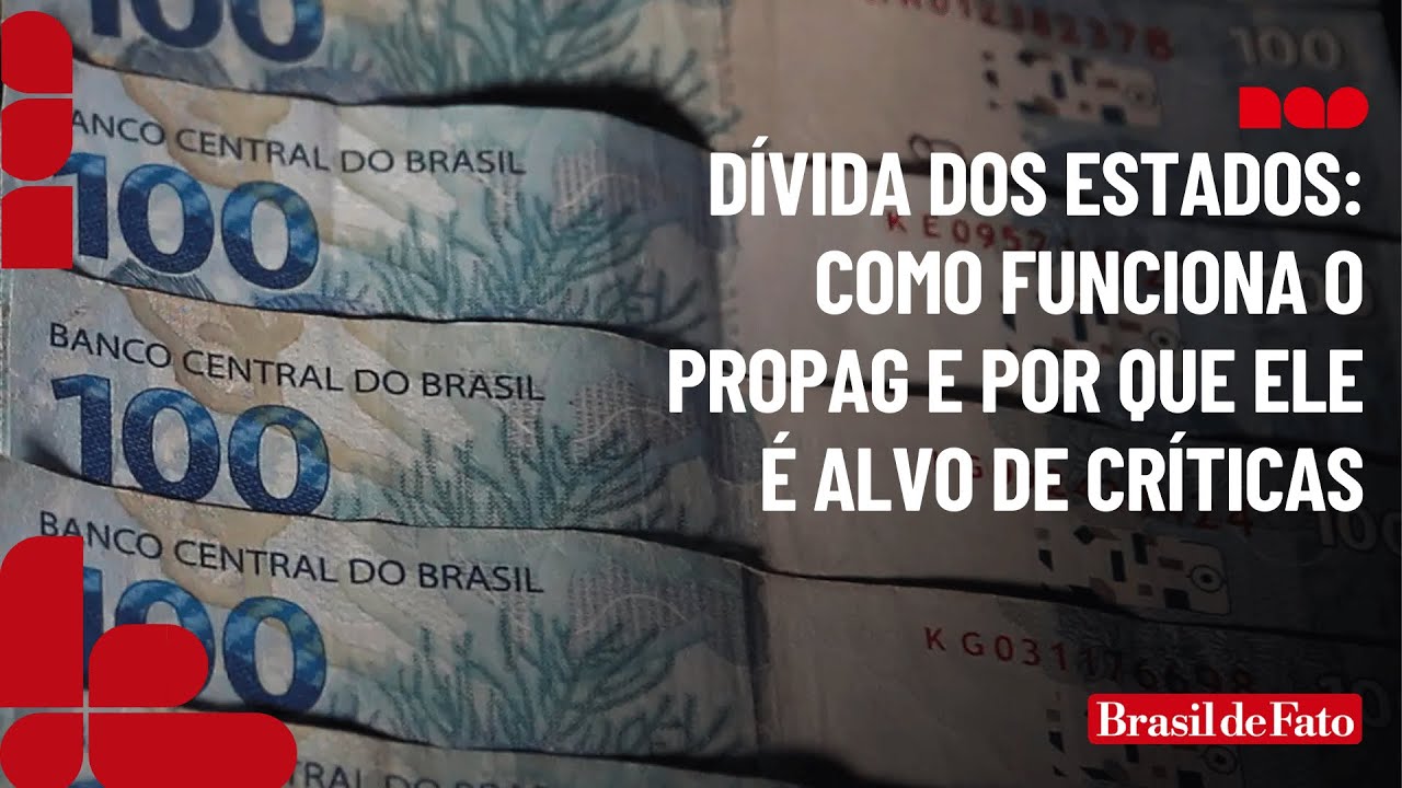 D&iacute;vida dos estados: como funciona o Propag e por que ele &eacute; alvo de cr&iacute;ticas