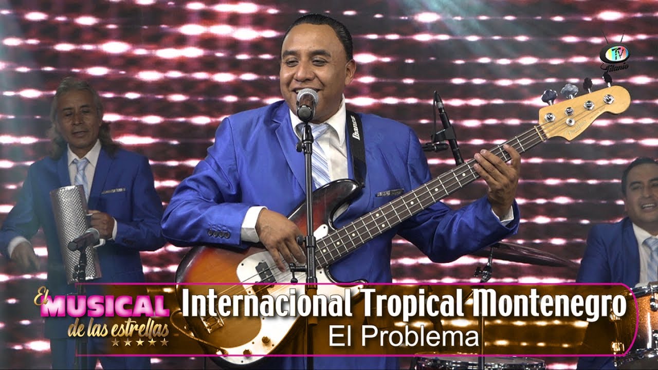 Internacional Tropical Montenegro - El Problema, El Musical de las Estrellas