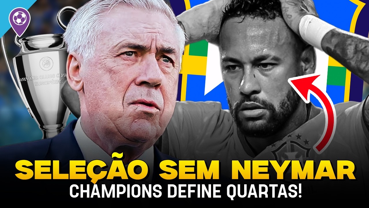 SELEÇÃO BRASILEIRA: ANCELOTTI CONVOCA! NEYMAR VAI? QUARTAS DA CHAMPIONS | Placar No Mundo | 16/03